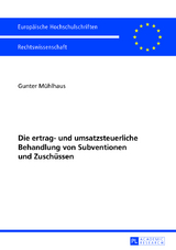 Die ertrag- und umsatzsteuerliche Behandlung von Subventionen und Zuschüssen - Gunter Mühlhaus