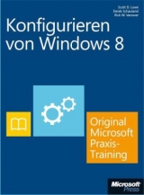 Konfigurieren von Windows 8 - Original Microsoft Praxistraining (Buch + E-Book) - Scott Lowe