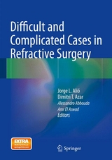 Difficult and Complicated Cases in Refractive Surgery - 