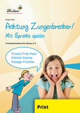 Achtung Zungenbrecher! Mit Sprache spielen - Birgit Kraft