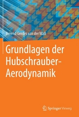 Grundlagen der Hubschrauber-Aerodynamik - Berend Gerdes van der Wall