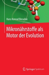 Mikronährstoffe als Motor der Evolution - Hans Konrad Biesalski