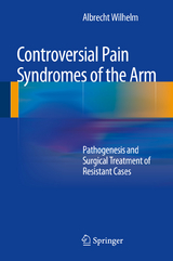 Controversial Pain Syndromes of the Arm - Albrecht Wilhelm