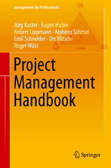 Project Management Handbook - Jürg Kuster, Eugen Huber, Robert Lippmann, Alphons Schmid, Emil Schneider, Urs Witschi, Roger Wüst