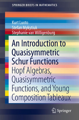 An Introduction to Quasisymmetric Schur Functions - Kurt Luoto, Stefan Mykytiuk, Stephanie van Willigenburg