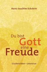 Du bist Gott eine Freude - Hans-Joachim Eckstein