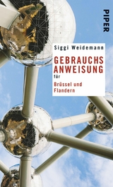 Gebrauchsanweisung für Brüssel und Flandern - Siggi Weidemann