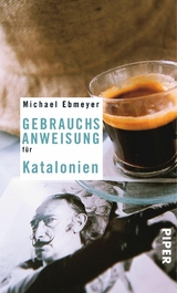 Gebrauchsanweisung für Katalonien - Michael Ebmeyer