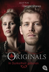 THE ORIGINALS - In Dunkelheit geboren - Julie Plec