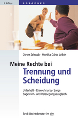 Meine Rechte bei Trennung und Scheidung - Dieter Schwab, Monika Görtz-Leible