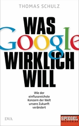 Was Google wirklich will - Thomas Schulz