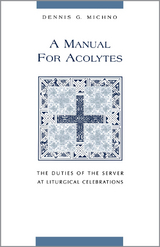 A Manual for Acolytes - Dennis G. Michno