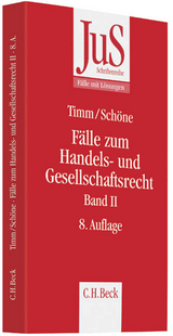 Fälle zum Handels- und Gesellschaftsrecht Band II - Timm, Wolfram; Schöne, Torsten