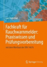 Fachkraft für Rauchwarnmelder: Praxiswissen und Prüfungsvorbereitung - Lars Inderthal