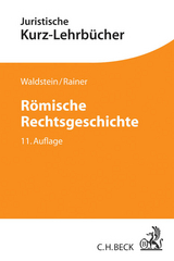 Römische Rechtsgeschichte - Waldstein, Wolfgang; Rainer, J. Michael; Dulckeit, Gerhard; Schwarz, Fritz