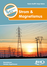 Themenheft Strom & Magnetismus - Karin Krafft, Anja Rahm