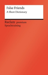 False Friends. A Short Dictionary. Englischer Text mit deutschen Worterklärungen -  Burkhard Dretzke,  Margaret Nester