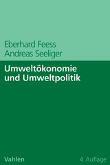 Umweltökonomie und Umweltpolitik - Eberhard Feess, Andreas Seeliger