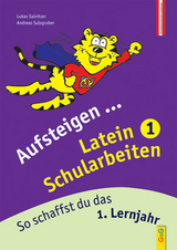 Aufsteigen Latein Schularbeiten 1 - Sainitzer, Lukas; Sulzgruber, Andreas