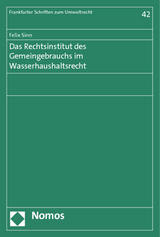 Das Rechtsinstitut des Gemeingebrauchs im Wasserhaushaltsrecht - Felix Sinn