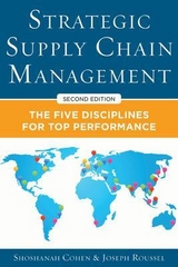 Strategic Supply Chain Management: The Five Core Disciplines for Top Performance, Second Editon - Cohen, Shoshanah; Roussel, Joseph