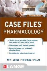 Case Files Pharmacology, Third Edition - Toy, Eugene; Loose, David; Tischkau, Shelley; Pillai, Anush