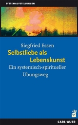 Selbstliebe als Lebenskunst - Siegfried Essen