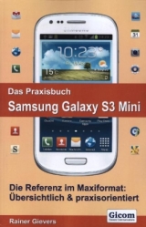 Das Praxisbuch Samsung Galaxy S3 Mini - Rainer Gievers