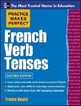 Practice Makes Perfect French Verb Tenses - Booth, Trudie