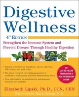 Digestive Wellness: Strengthen the Immune System and Prevent Disease Through Healthy Digestion, Fourth Edition - Lipski, Elizabeth