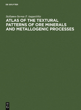 Atlas of the Textural Patterns of Ore Minerals and Metallogenic Processes - Stylianos Augustithis