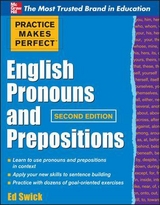 Practice Makes Perfect English Pronouns and Prepositions, Second Edition - Swick, Ed