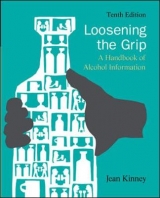 Loosening the Grip: A Handbook of Alcohol Information - Kinney, Jean