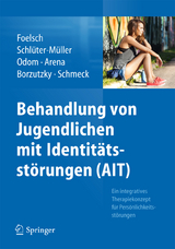 Behandlung von Jugendlichen mit Identitätsstörungen (AIT) - Pamela A. Foelsch, Susanne Schlüter-Müller, Anna E. Odom, Helen Arena, Andrés Borzutzky H., Klaus Schmeck