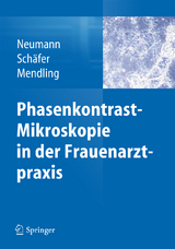 Phasenkontrast-Mikroskopie in der Frauenarztpraxis - Gerd Neumann, Axel Schäfer, Werner Mendling