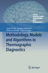 Methodology, Models and Algorithms in Thermographic Diagnostics - Jozef Živčák, Radovan Hudák, Ladislav Madarász, Imre J. Rudas