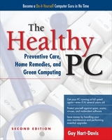 The Healthy PC: Preventive Care, Home Remedies, and Green Computing - Hart-Davis, Guy