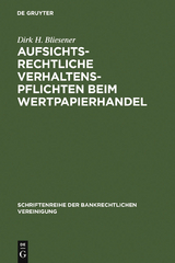 Aufsichtsrechtliche Verhaltenspflichten beim Wertpapierhandel - Dirk H. Bliesener