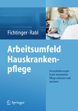 Arbeitsumfeld Hauskrankenpflege - Christine Fichtinger, Renate Rabl