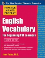 Practice Makes Perfect English Vocabulary for Beginning ESL Learners - Yates, Jean