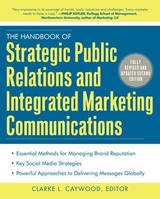 The Handbook of Strategic Public Relations and Integrated Marketing Communications, Second Edition - Caywood, Clarke