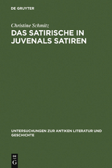 Das Satirische in Juvenals Satiren - Christine Schmitz