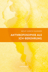 Anthroposophie als Ich-Berührung - Klünker, Wolf-Ulrich