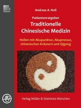 Patientenratgeber Traditionelle Chinesische Medizin - Andreas A Noll