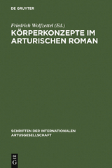 Körperkonzepte im Arturischen Roman - 