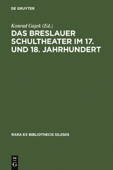 Das Breslauer Schultheater im 17. und 18. Jahrhundert - 