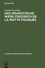 Das dramatische Werk Friedrich de la Motte Fouqués - Claudia Stockinger