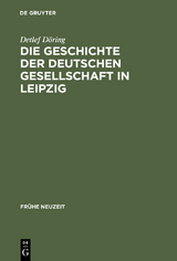 Die Geschichte der Deutschen Gesellschaft in Leipzig - Detlef Döring