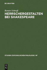 Herrschergestalten bei Shakespeare - Renate Schruff