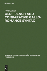 Old French and Comparative Gallo-Romance Syntax - Frede Jensen